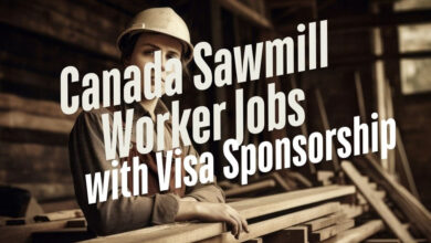 Canada Sawmill Worker Jobs with Visa Sponsorship