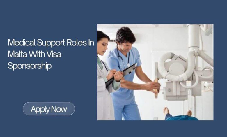 Medical Support Roles In Malta With Visa Sponsorship