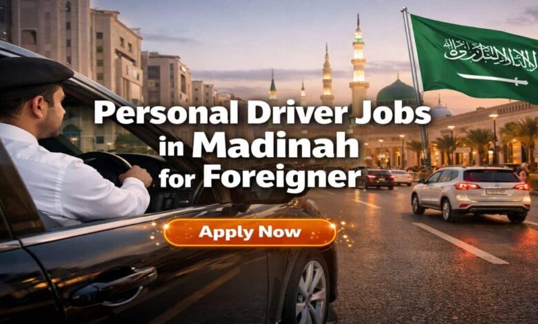 Personal Driver Jobs in Madinah for Foreigner