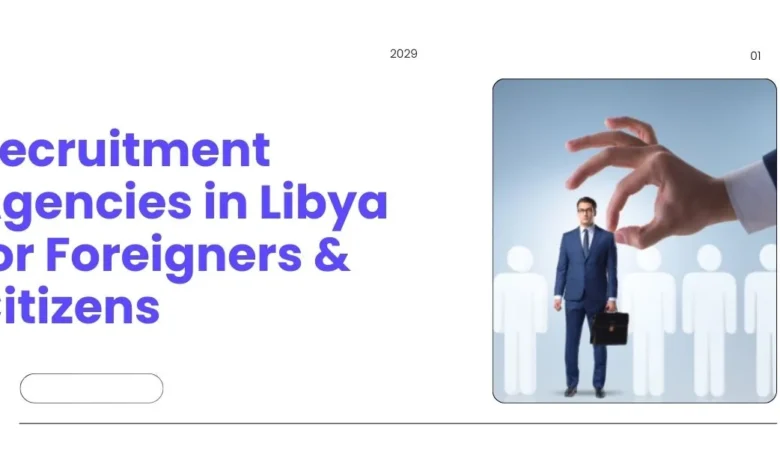 Recruitment Agencies in Libya