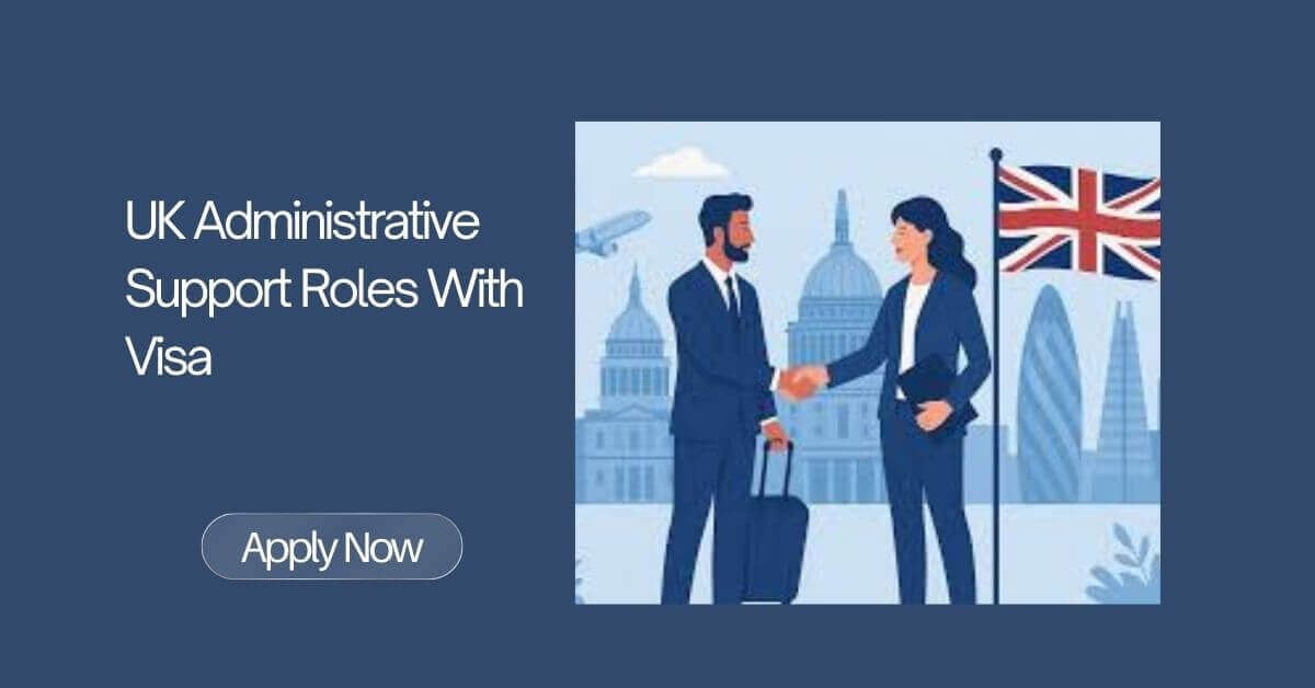 UK Administrative Support Roles With Visa 2026