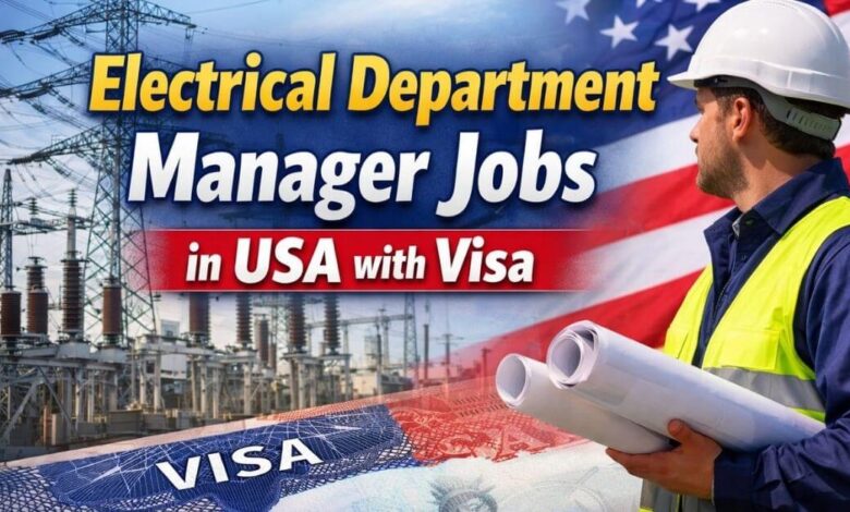 Electrical Department Manager Jobs in USA with Visa
