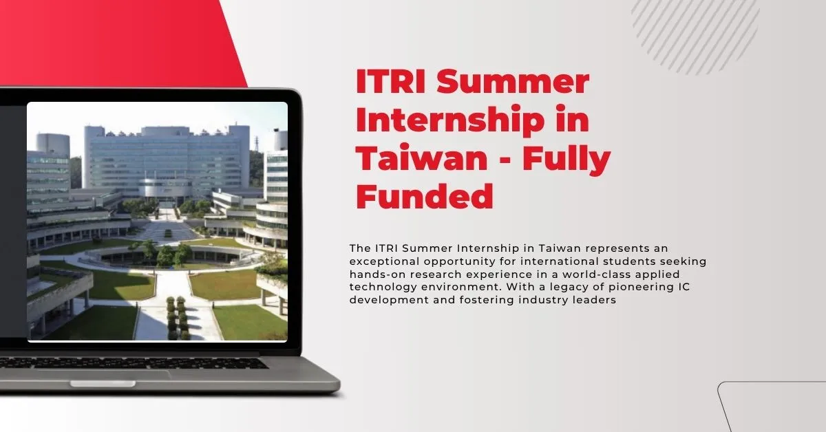 ITRI Summer Internship in Taiwan - Fully Funded