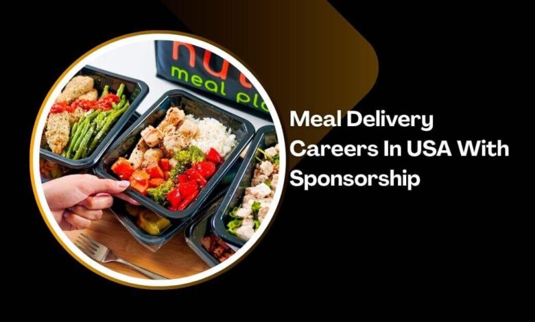 Meal Delivery Careers In USA With Sponsorship