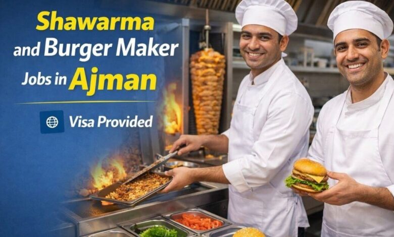 Shawarma and Burger Maker Jobs in Ajman with Visa