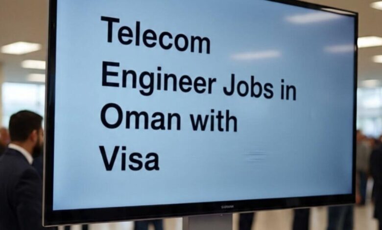 Telecom Engineer Jobs in Oman with Visa