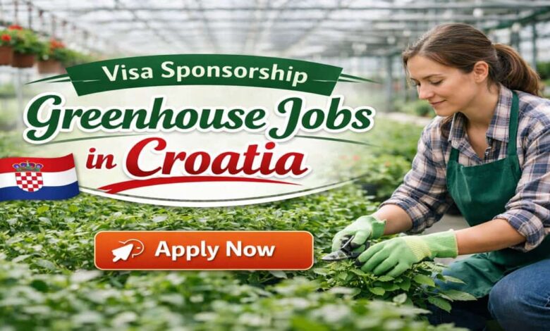 Visa Sponsorship Greenhouse Jobs in Croatia