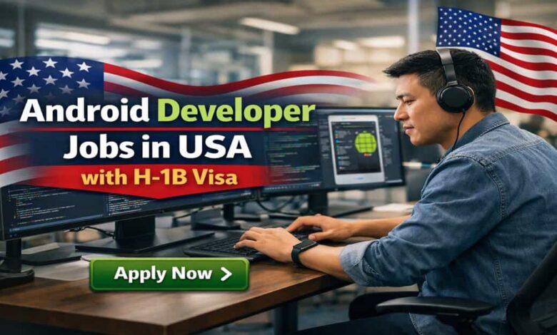 Android Developer Jobs in USA with H-1B Visa