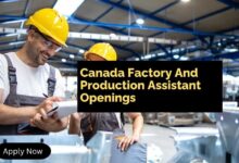 Canada Factory And Production Assistant Openings