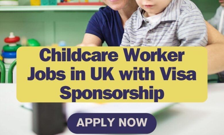 Childcare Worker Jobs in UK with Visa Sponsorship