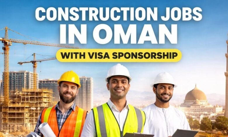 Construction Jobs in Oman with Visa Sponsorship