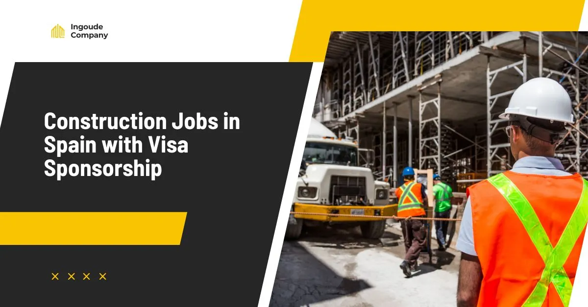 Construction Jobs in Spain with Visa Sponsorship