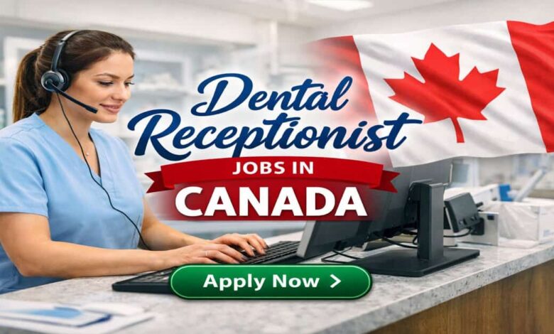 Dental Receptionist Jobs in Canada