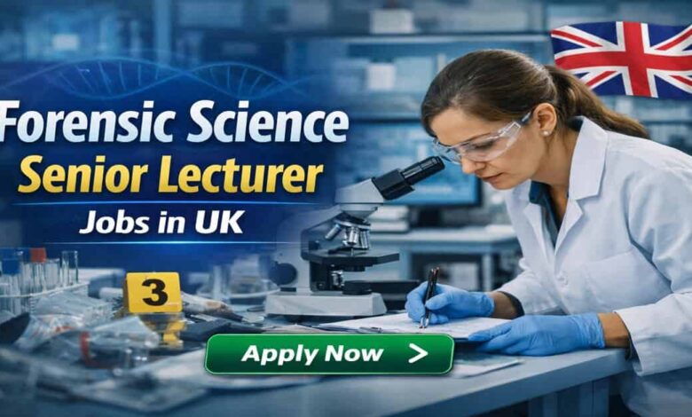 Forensic Science Senior Lecturer Jobs in UK