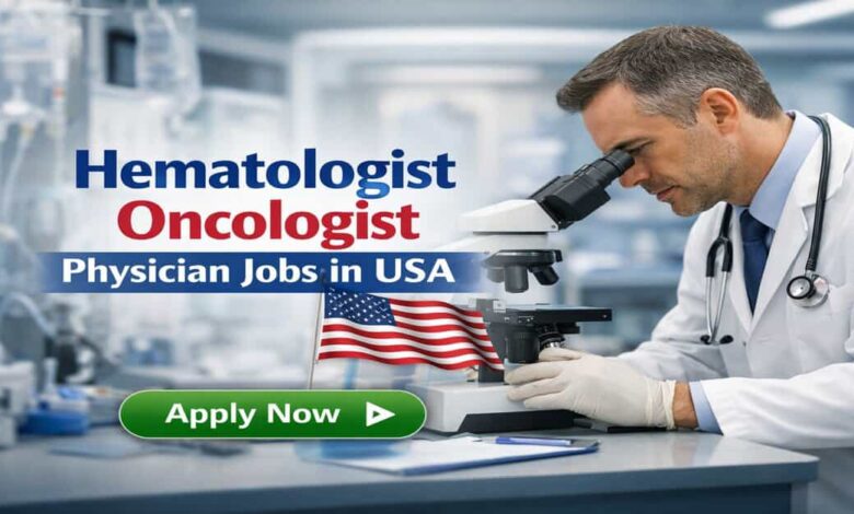 Hematologist Oncologist Physician Jobs in USA