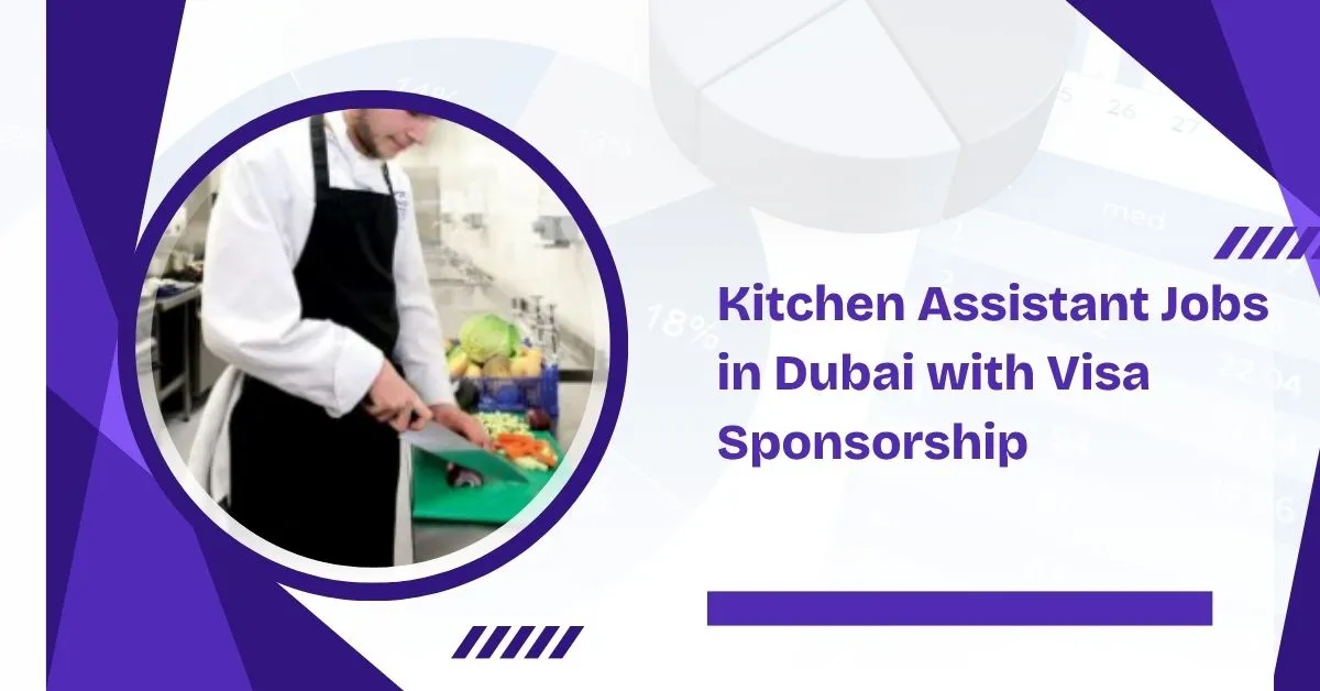 Kitchen Assistant Jobs in Dubai with Visa Sponsorship