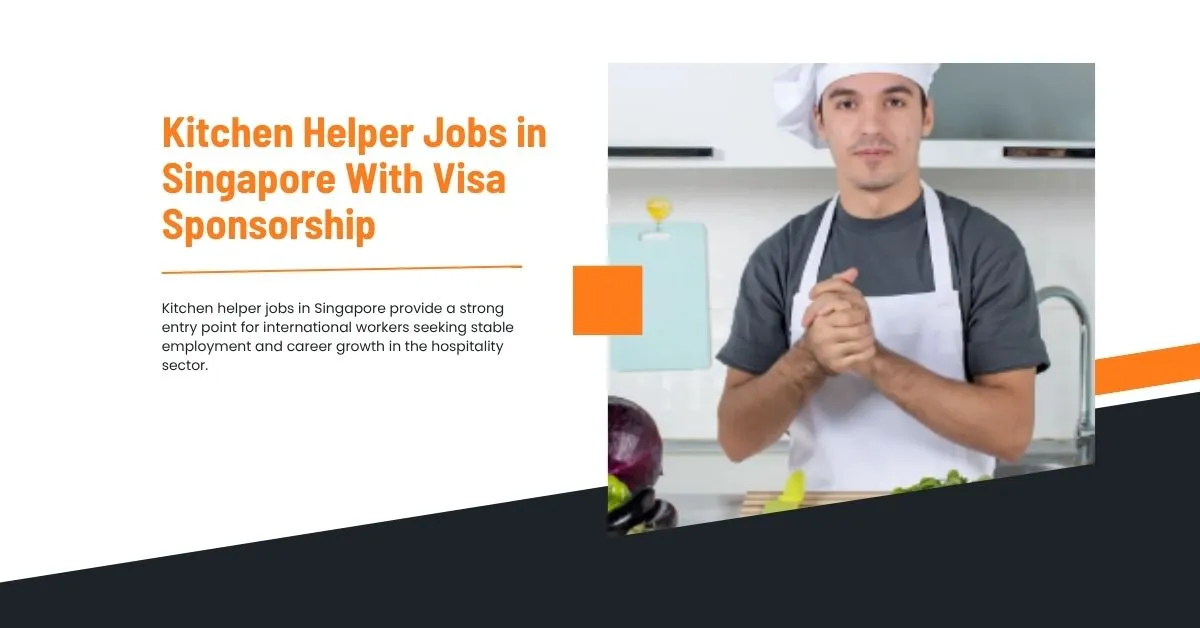 Kitchen Helper Jobs in Singapore With Visa Sponsorship