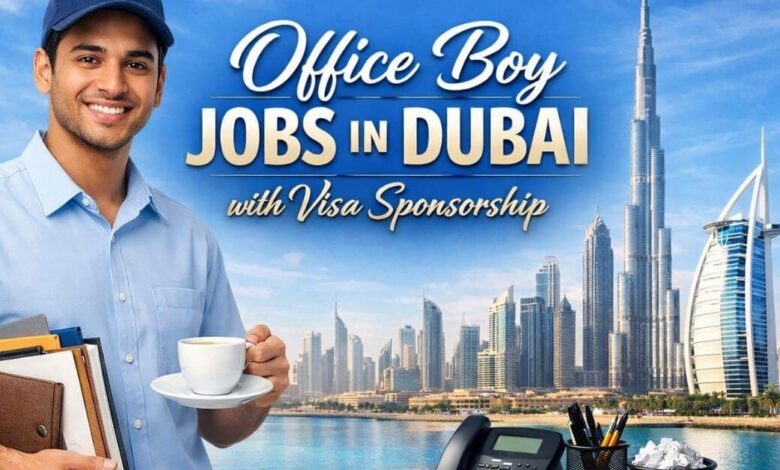 Office Boy Jobs in Dubai with Visa Sponsorship