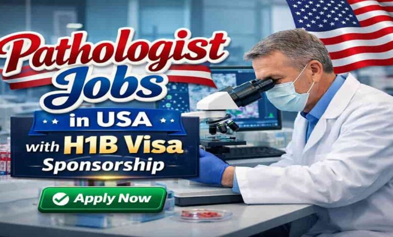 Pathologist Jobs in USA with H1B Visa Sponsorship