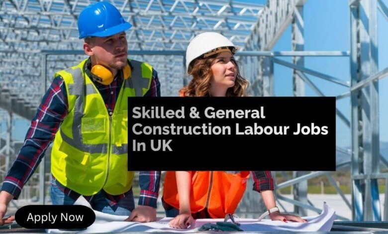 Skilled & General Construction Labour Jobs In UK