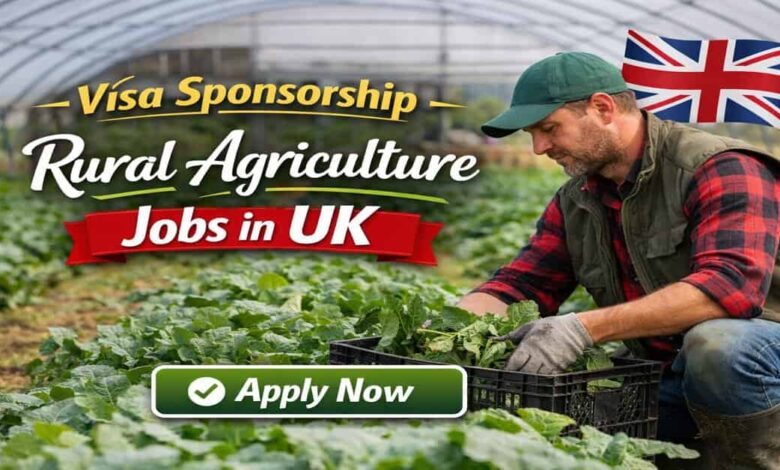 Visa Sponsorship Rural Agriculture Jobs in UK