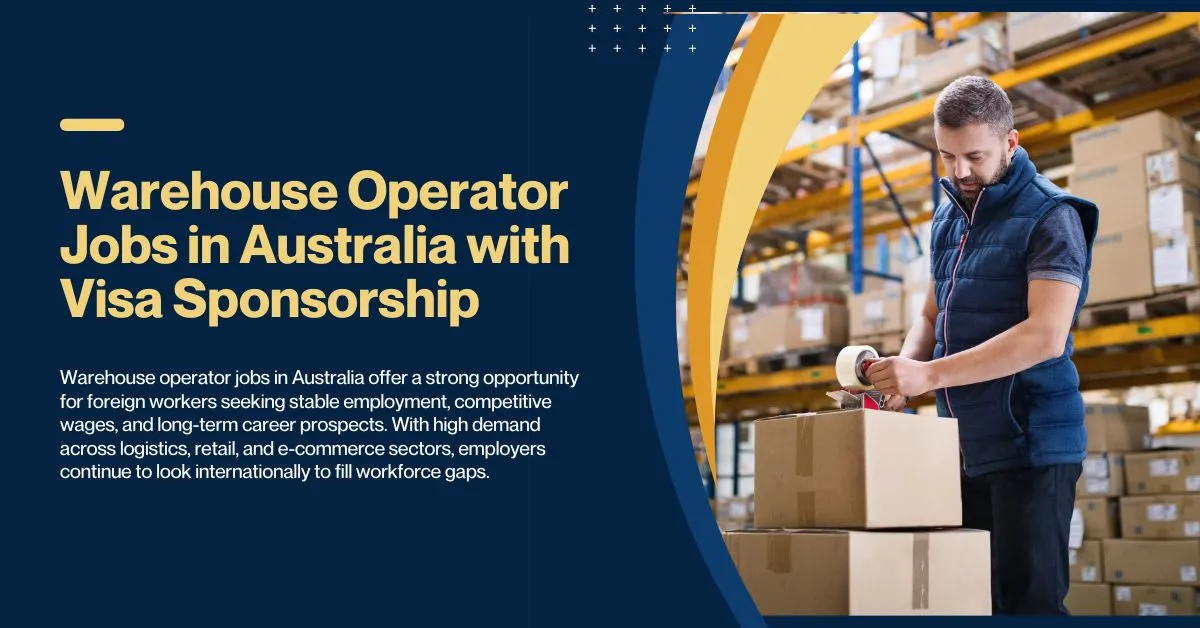 Import Operations Jobs Warehouse Operator Jobs in Australia with Visa Sponsorship