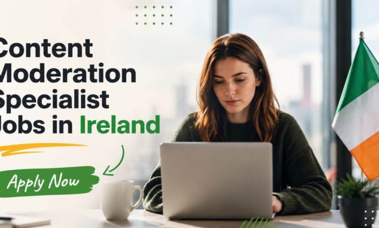Content Moderation Specialist Jobs in Ireland