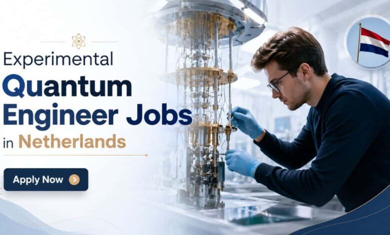 Experimental Quantum Engineer Jobs in Netherlands