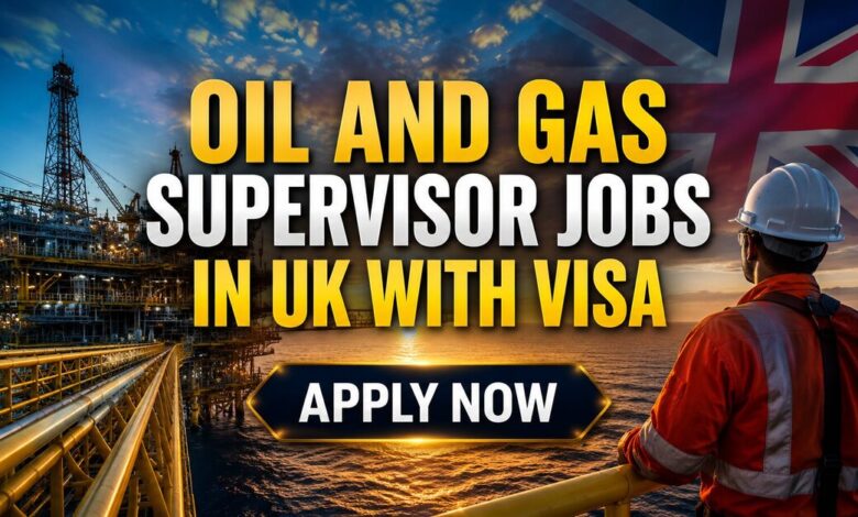 Oil and Gas Supervisor Jobs in UK with Visa