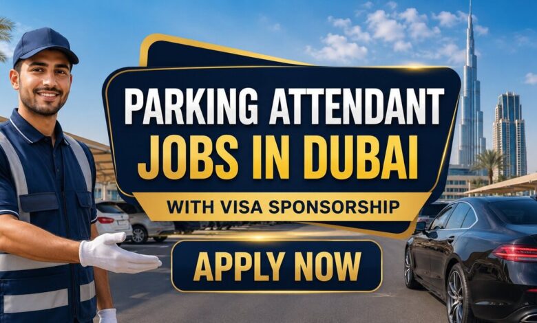 Parking Attendant Jobs in Dubai with Visa Sponsorship