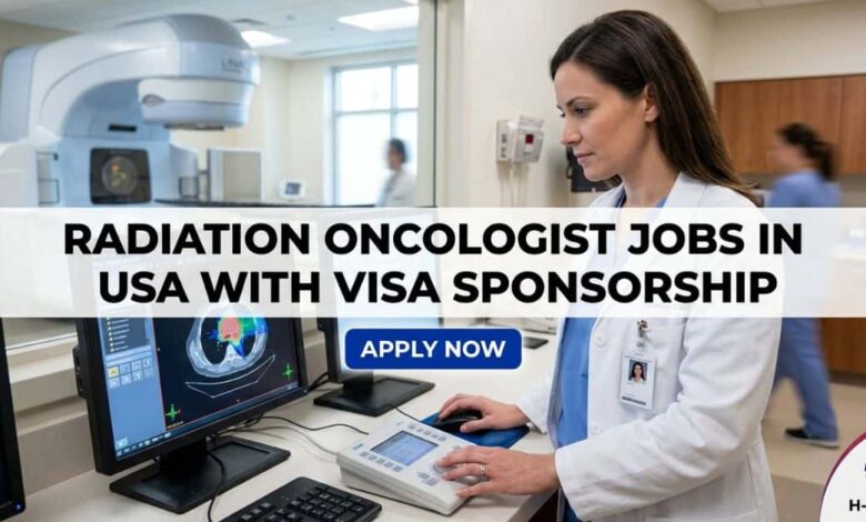 Radiation Oncologist Jobs in USA with Visa Sponsorship