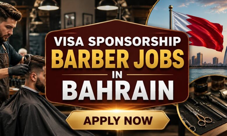Visa Sponsorship Barber Jobs in Bahrain