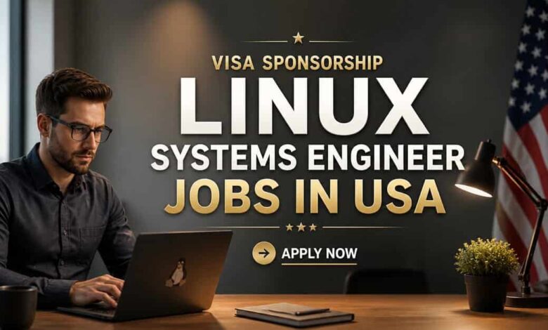 Visa Sponsorship Linux Systems Engineer Jobs in USA