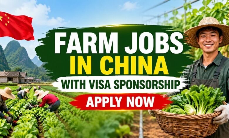 Farm Jobs in China with Visa Sponsorship