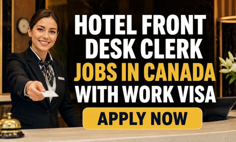 Hotel front Desk Clerk Jobs in Canada with Work Visa