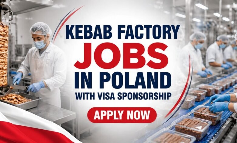 Kebab Factory Jobs in Poland with Visa Sponsorship