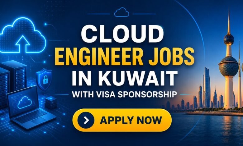 Cloud Engineer Jobs in Kuwait with Visa Sponsorship