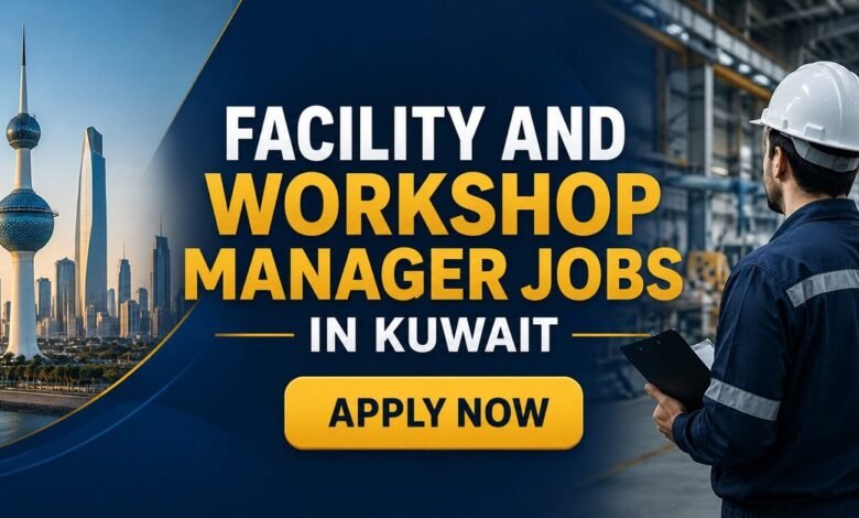 Facility and Workshop Manager Jobs in Kuwait
