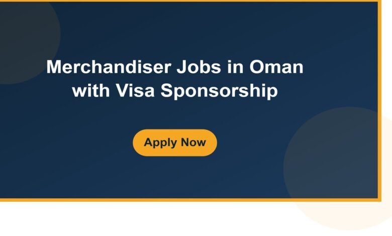 Merchandiser Jobs in Oman with Visa Sponsorship