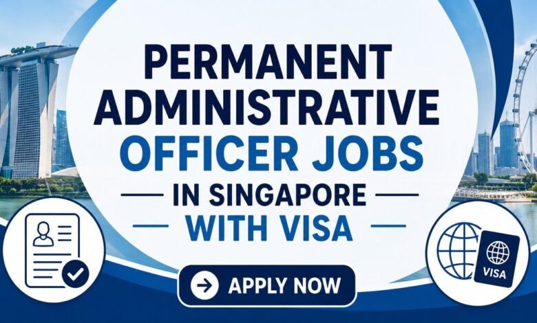 Permanent Administrative Officer Jobs in Singapore with Visa