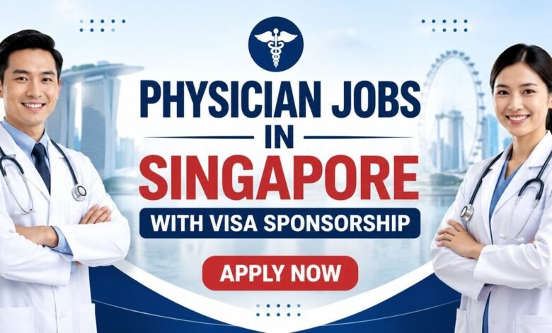 Physician Jobs in Singapore with Visa Sponsorship