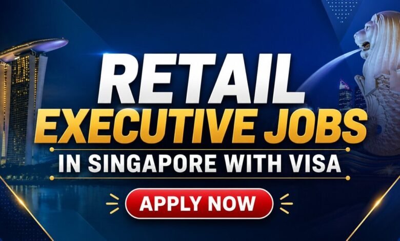 Retail Executive Jobs in Singapore with Visa