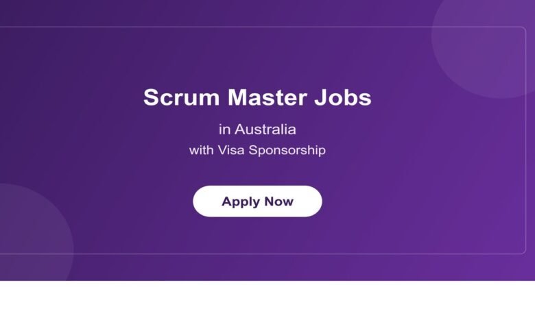 Scrum Master Jobs in Australia with Visa Sponsorship