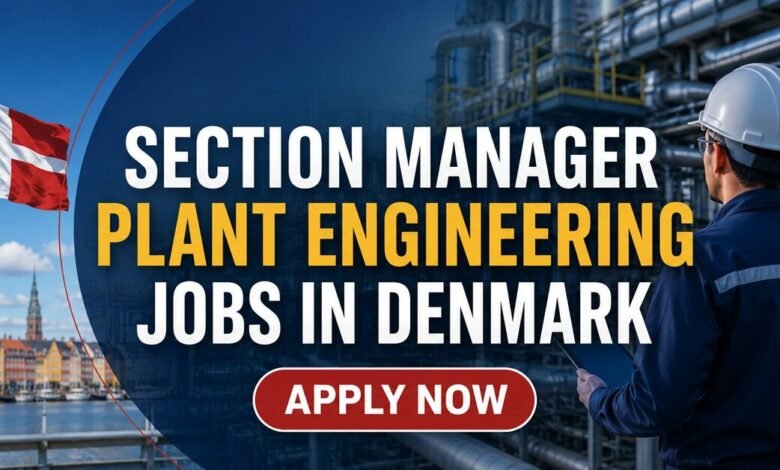 Section Manager Plant Engineering Jobs in Denmark