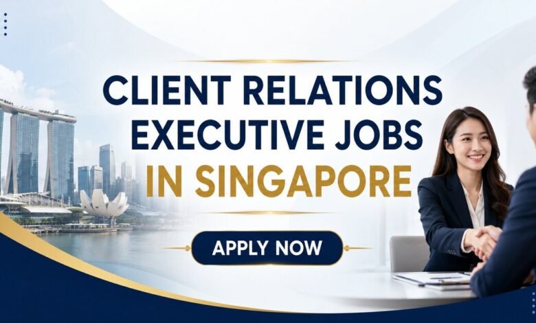 Client Relations Executive Jobs in Singapore