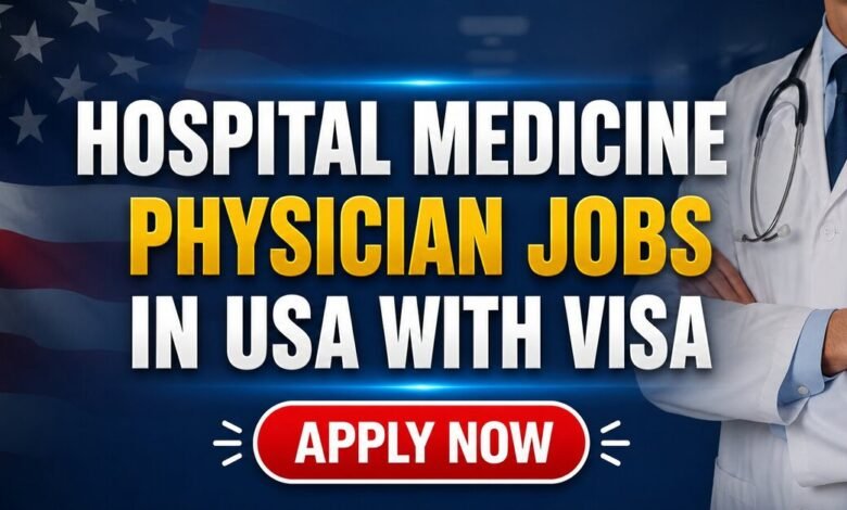 Hospital Medicine Physician Jobs in USA with Visa