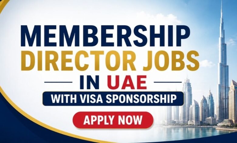 Membership Director Jobs in UAE with Visa Sponsorship