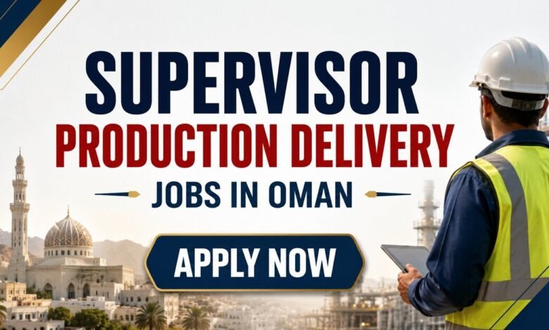 Supervisor Production Delivery Jobs in Oman