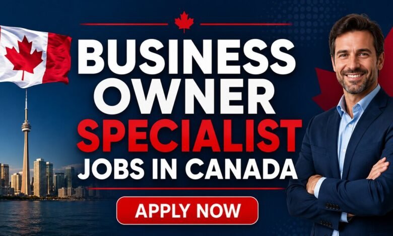 Business Owner Specialist Jobs in Canada