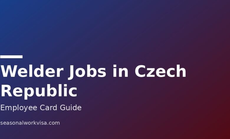 09 welder jobs czech republic visa sponsorship